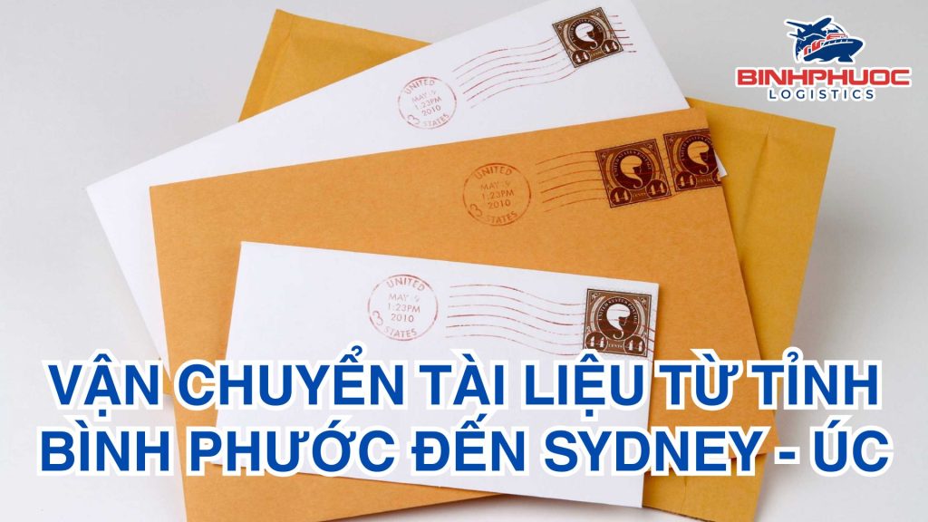 Vận chuyển chứng từ từ Bình Phước đi Sydney: Nhanh chóng – An toàn – Tin cậy